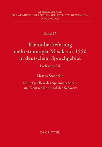 Kleinüberlieferung Mehrstimmiger Musik Vor 1550 in Deutschem Sprachgebiet Neue Quellen des Spätmittelalters aus Deutschland und der Schweiz. Lieferung IX