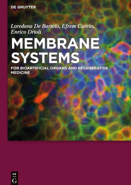 Membrane Systems: For Bioartificial Organs and Regenerative Medicine