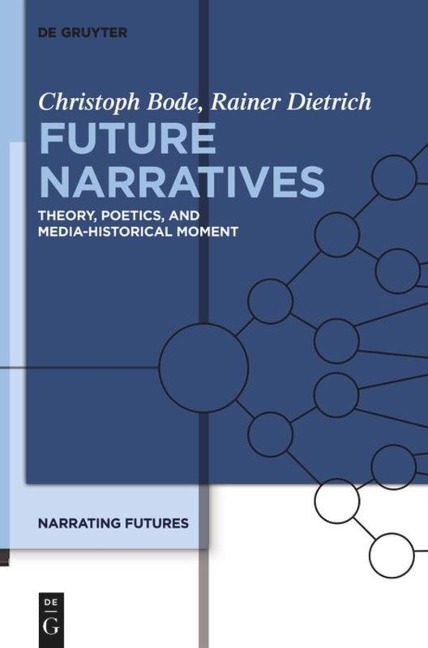 Future Narratives: Theory, Poetics, and Media-Historical Moment