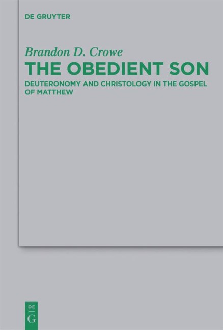 The Obedient Son: Deuteronomy and Christology in the Gospel of Matthew