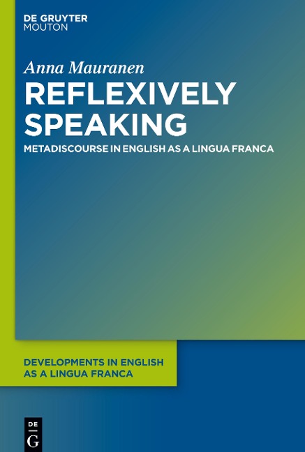 Reflexively Speaking: Metadiscourse in English as a Lingua Franca