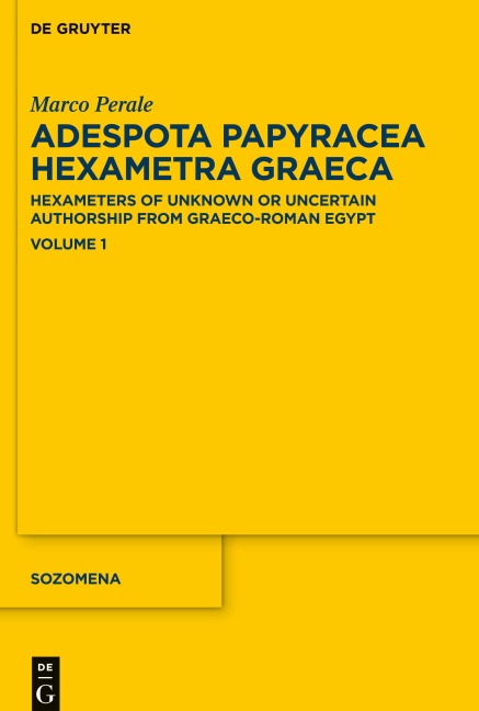 Adespota Papyracea Hexametra Graeca (APHEX), Adespota Papyracea Hexametra Graeca (APHex I): Hexameters of Unknown or Uncertain Authorship from Graeco-Roman Egypt