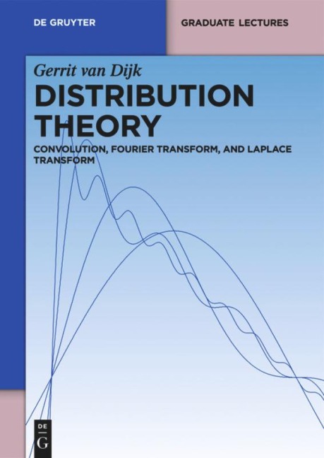 Distribution Theory: Convolution, Fourier Transform, and Laplace Transform