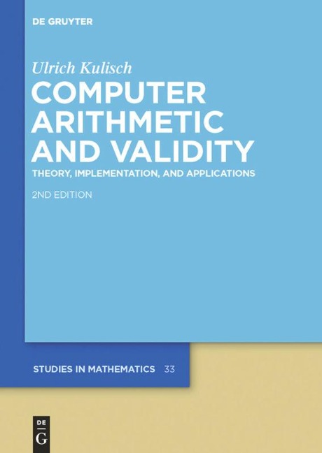 Computer Arithmetic and Validity: Theory, Implementation, and Applications