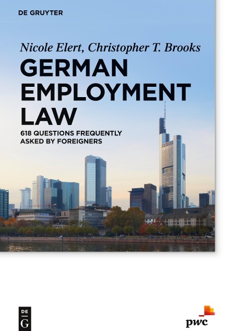 German Employment Law: 618 Questions Frequently Asked by Foreigners