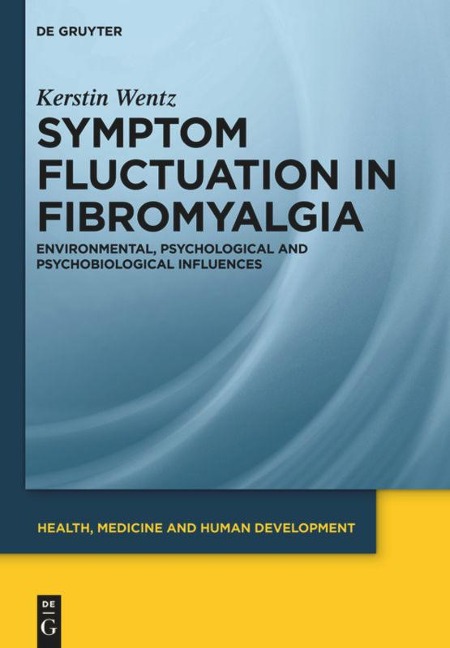 Symptom Fluctuation in Fibromyalgia: Environmental, Psychological and Psychobiological Influences