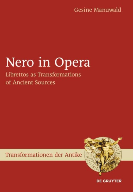 Nero in Opera: Librettos as Transformations of Ancient Sources