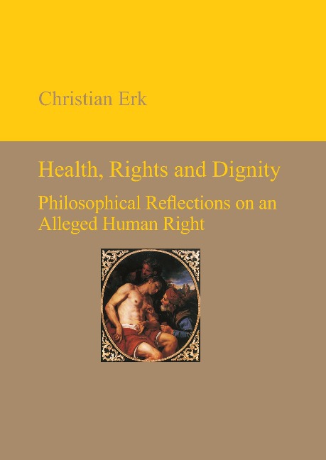 Health, Rights and Dignity: Philosophical Reflections on an Alleged Human Right