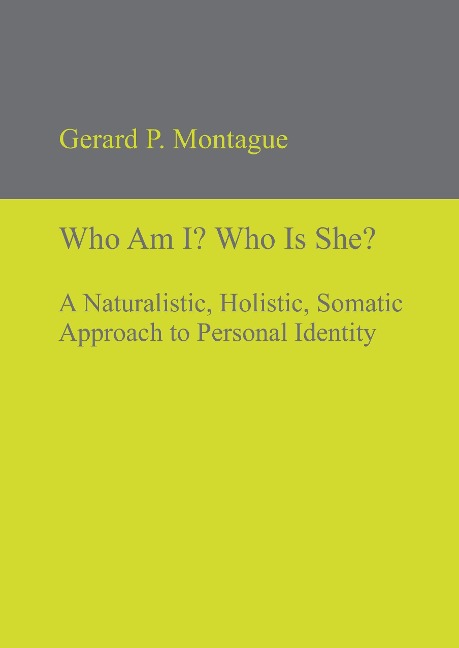 Who Am I? Who Is She?: A Naturalistic, Holistic, Somatic Approach to Personal Identity