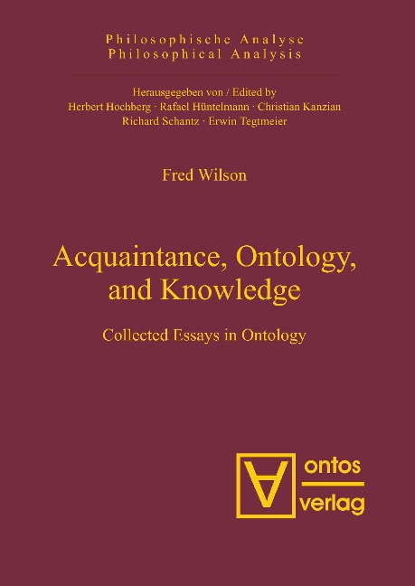 Acquaintance, Ontology, and Knowledge: Collected Essays in Ontology