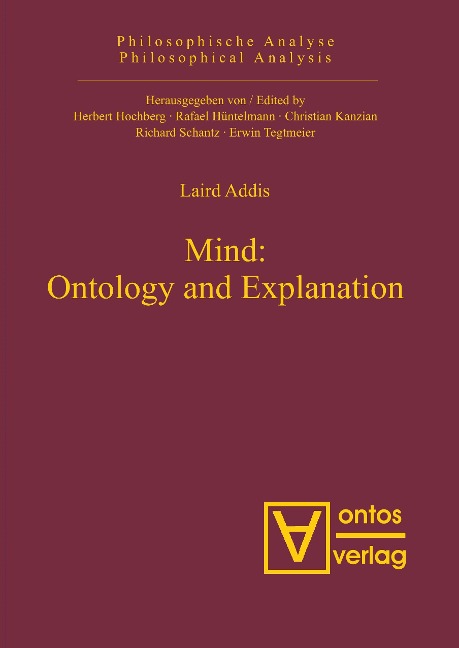 Mind: Ontology and Explanation: Collected Papers 1981-2005