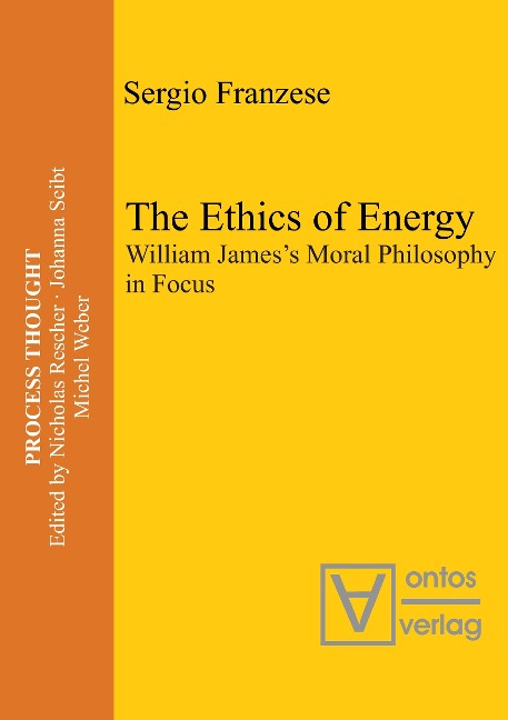 The Ethics of Energy: William Jamess Moral Philosophy in Focus