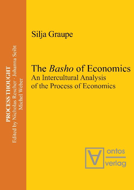 The Basho of Economics: An Intercultural Analysis of the Process of Economics. Translated and Introduced by Roger Gathman