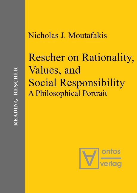 Rescher on Rationality, Values, and Social Responsibility: A Philosophical Portrait