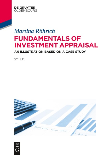Fundamentals of Investment Appraisal: An Illustration based on a Case Study