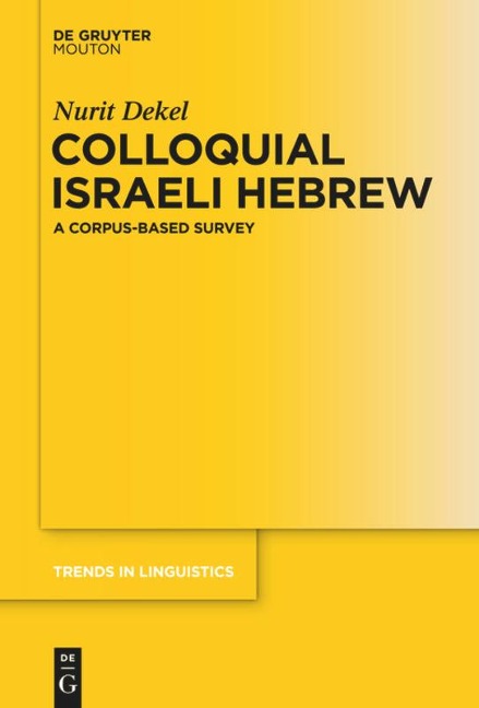 Colloquial Israeli Hebrew: A Corpus-based Survey