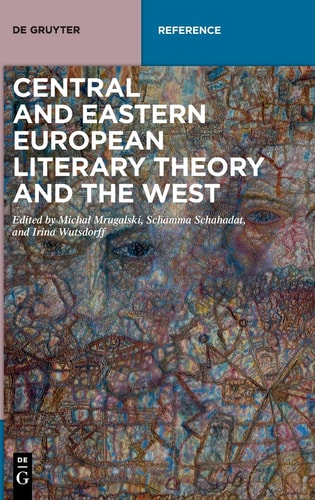 Central and Eastern European Literary Theory and the West