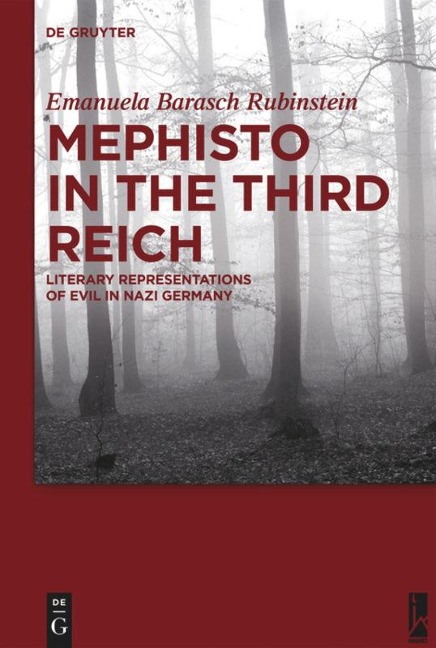 Mephisto in the Third Reich: Literary Representations of Evil in Nazi Germany