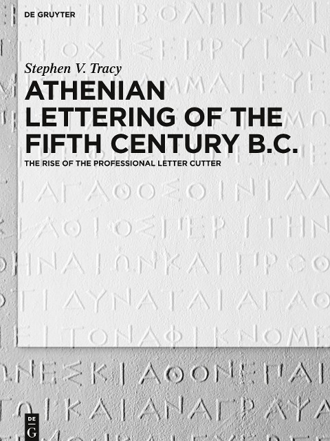 Athenian Lettering of the Fifth Century B.C.: The Rise of the Professional Letter Cutter