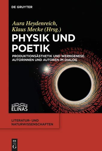 Physik und Poetik Produktionsästhetik und Werkgenese