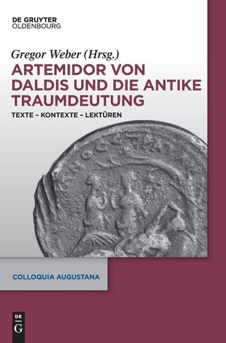 Artemidor von Daldis und die antike Traumdeutung Texte - Kontexte - Lektüren