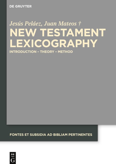 New Testament Lexicography: Introduction - Theory - Method