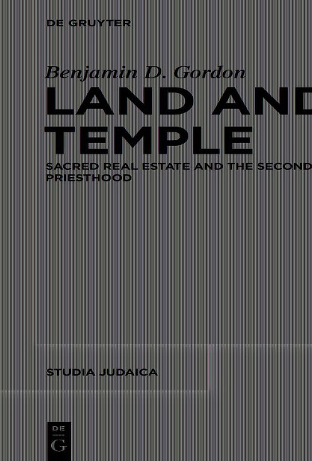 Land and Temple: Field Sacralization and the Agrarian Priesthood of Second Temple Judaism