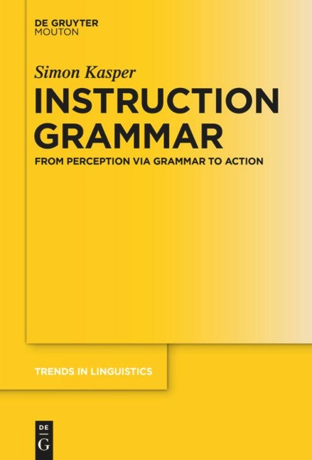Instruction Grammar: From Perception via Grammar to Action