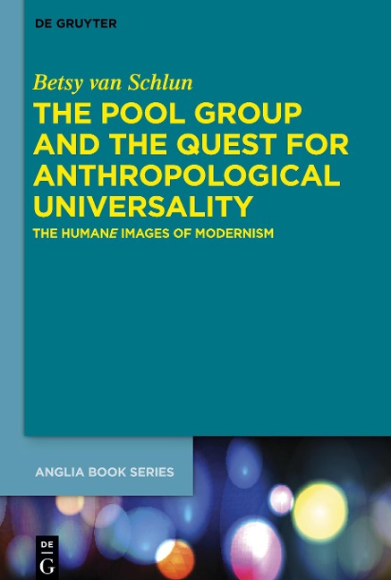 The Pool Group and the Quest for Anthropological Universality: The Humane Images of Modernism