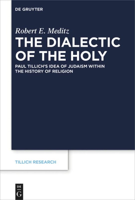 The Dialectic of the Holy: Paul Tillichs Idea of Judaism within the History of Religion