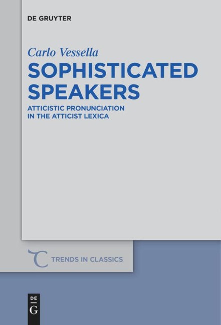 Sophisticated Speakers: Atticistic pronunciation in the Atticist lexica