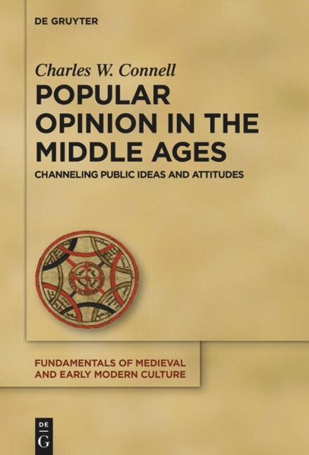 Popular Opinion in the Middle Ages: Channeling Public Ideas and Attitudes