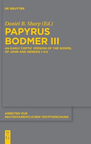 Papyrus Bodmer III An Early Coptic Version of the Gospel of John and Genesis