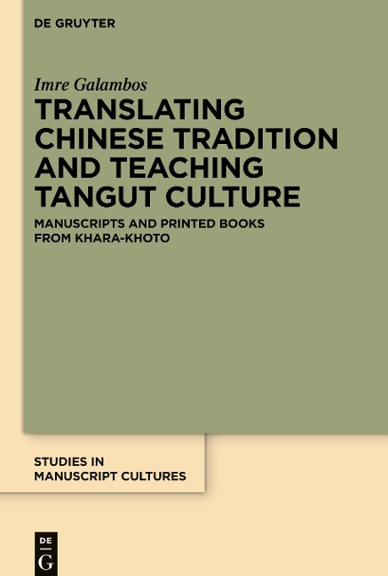 Translating Chinese Tradition and Teaching Tangut Culture: Manuscripts and Printed Books from Khara-Khoto