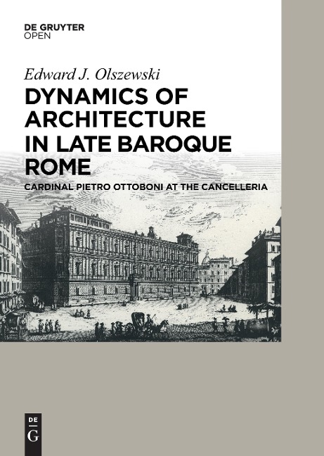 Dynamics of Architecture in Late Baroque Rome: Cardinal Pietro Ottoboni at the Cancelleria