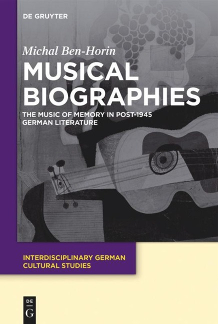 Musical Biographies: The Music of Memory in Post-1945 German Literature