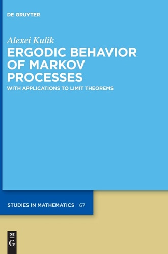 Ergodic Behavior of Markov Processes With Applications to Limit Theorems