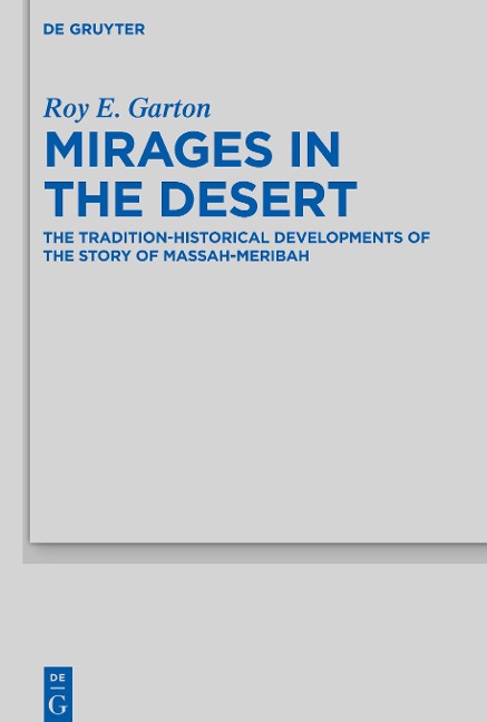 Mirages in the Desert: The Tradition-historical Developments of the Story of Massah-Meribah