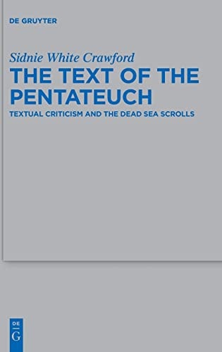 The Text of the Pentateuch Textual Criticism and the Dead Sea Scrolls