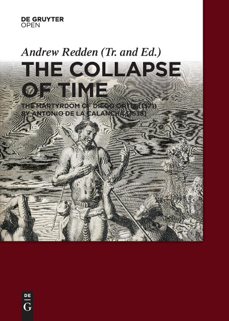 The Collapse of Time: The Martyrdom of Diego Ortiz (1571) by Antonio de la Calancha [1638]