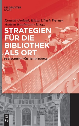 Strategien Für Die Bibliothek Als Ort Festschrift Für Petra Hauke Zum 70. Geburtstag