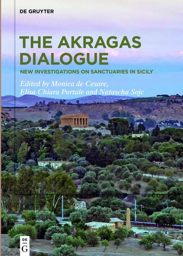 The Akragas Dialogue New Investigations on Sanctuaries in Sicily