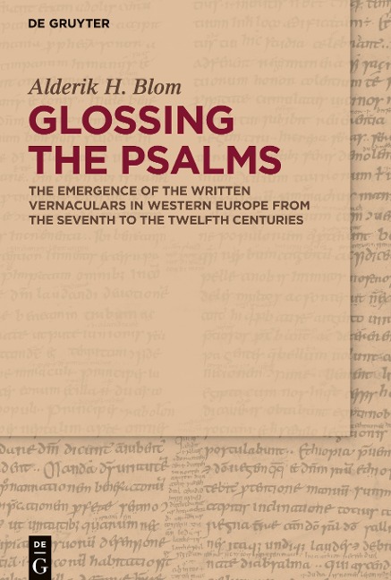 Glossing the Psalms: The Emergence of the Written Vernaculars in Western Europe from the Seventh to the Twelfth Centuries
