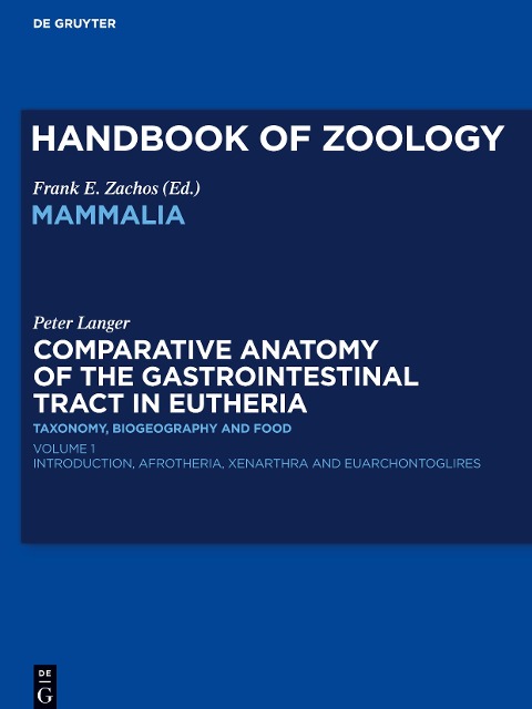 Comparative Anatomy of the Gastrointestinal Tract in Eutheria I: Taxonomy, Biogeography and Food: Afrotheria, Xenarthra and Euarchontoglires