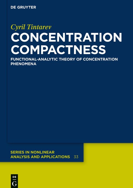 Concentration Compactness: Functional-Analytic Theory of Concentration Phenomena