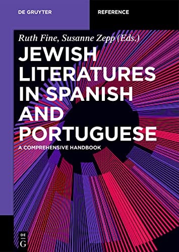 Jewish Literatures in Spanish and Portuguese A Comprehensive Handbook