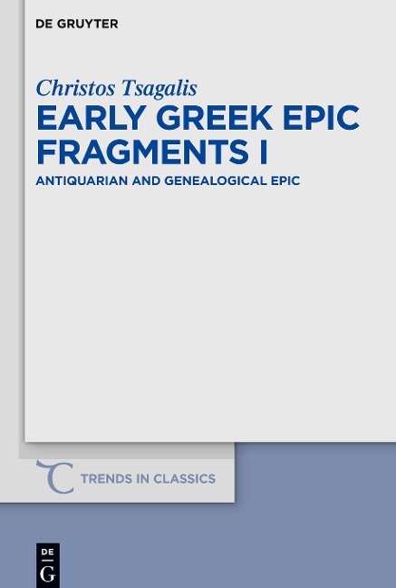 Early Greek Epic Fragments I: Antiquarian and Genealogical Epic