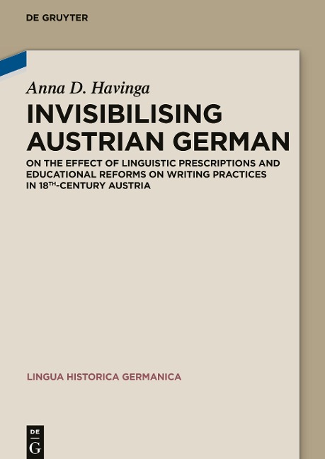 Invisibilising Austrian German: On the effect of linguistic prescriptions and educational reforms on writing practices in 18th-century Austria