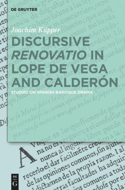 Discursive Renovatio in Lope de Vega and Calderón: Studies on Spanish Baroque Drama