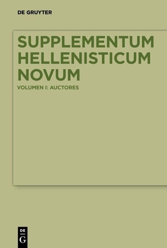 Supplementum Hellenisticum Novum Volume I: Auctores
